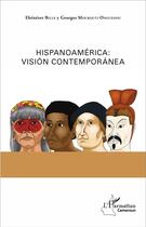 Couverture du livre « Hispanoamérica : vision contemporanea » de Ebenezer Bille et Georges Moukouti Onguedou aux éditions L'harmattan