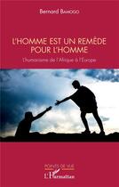 Couverture du livre « L'homme est un remède pour l'homme » de Bernard Bamogo aux éditions L'harmattan