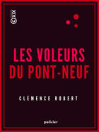 Couverture du livre « Les Voleurs du Pont-Neuf » de Clemence Robert aux éditions Epagine