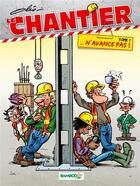 Couverture du livre « Le chantier Tome 1 ; ... n'avance pas ! » de Olis aux éditions Bamboo