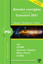 Couverture du livre « Annales des concours 2021 : PSI physique, modélisation et chimie » de Alexandre Herault et Louis Salkin aux éditions H & K