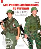 Couverture du livre « Forces américaines au Vietnam 1968-1975 » de Guillaume Rousseau aux éditions Histoire Et Collections