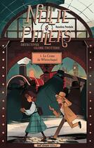 Couverture du livre « Nellie & Phileas, détectives globe-trotteurs Tome 1 : le crime de Whitechapel » de Roseline Pendule et Constance Bouckaert aux éditions Gulf Stream