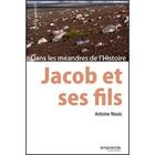 Couverture du livre « Jacob et ses fils ; dans les méandres de l'Histoire » de Antoine Nouis aux éditions Empreinte Temps Present