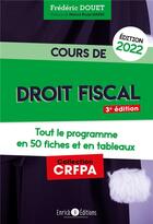 Couverture du livre « Cours de droit fiscal : tout le programme en 50 fiches (édition 2022) » de Frederic Douet aux éditions Enrick B.