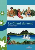 Couverture du livre « Le chant du vent » de Simone Sanchez aux éditions Au Vent Des Iles