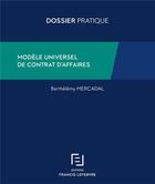 Couverture du livre « Modèle universel de contrat d'affaires » de Barthelemy Mercadal aux éditions Lefebvre