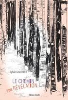 Couverture du livre « Le chemin » de Sylvie Gautier aux éditions Unicite