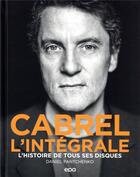 Couverture du livre « Cabrel, l'intégrale : l'histoire de tous ses disques » de Daniel Pantchenko aux éditions Epa