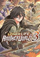 Couverture du livre « Loner life in another world Tome 3 » de Bibi et Shoji Goji aux éditions Meian