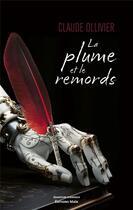 Couverture du livre « La plume et le remords » de Claude Ollivier aux éditions Editions Maia