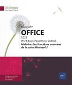 Couverture du livre « Microsoft Office 2021 : Word, Excel, Powerpoint, Outlook : maîtrisez les fonctions avancées de la suite Microsoft ; niveau initié à confirmé » de  aux éditions Eni