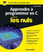 Couverture du livre « Apprendre à programmer en C pour les nuls (édition 2017) » de Dan Gookin aux éditions First Interactive