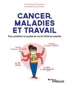 Couverture du livre « Cancer, maladies et travail » de Anne-Sophie Tuszynski aux éditions Eyrolles