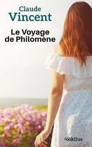 Couverture du livre « Le voyage de Philomène » de Claude Vincent aux éditions Ookilus