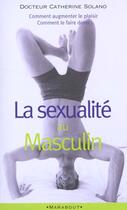 Couverture du livre « La Sexualite Au Masculin » de Catherine Solano aux éditions Marabout