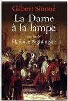 Couverture du livre « La dame à la lampe ; une vie de Florence Nightingale » de Gilbert Sinoue aux éditions Calmann-levy