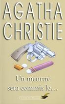 Couverture du livre « Un meurtre sera commis le... » de Agatha Christie aux éditions Le Livre De Poche