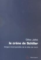 Couverture du livre « Le crane de schiller - langue incomparable de la tete de mort » de Gilles Jallet aux éditions Hermann
