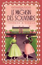 Couverture du livre « Le magasin des souvenirs : Thérèse et Gisela » de Katharina Fuchs aux éditions Lattes