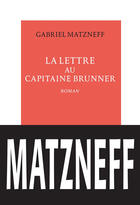 Couverture du livre « La lettre au capitaine Brunner » de Gabriel Matzneff aux éditions Table Ronde