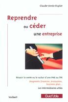 Couverture du livre « Reprendre Et Ceder Une Entreprise » de Claude-Annie Duplat aux éditions Vuibert