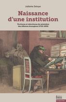 Couverture du livre « Naissance d'une institution : Ecritures et réécritures du ministère des Affaires étrangères (1710-1830) » de Juliette Deloye aux éditions Ehess