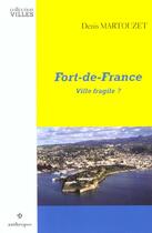 Couverture du livre « Fort-De-France ; Ville Fragile » de Denis Martouzet aux éditions Economica