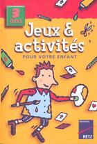 Couverture du livre « Des Jeux Et Activites Pour Votre Enfant De 3 Ans » de Vialles Catherine aux éditions Retz