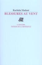 Couverture du livre « Blessures au vent » de Rachida Madani aux éditions La Difference