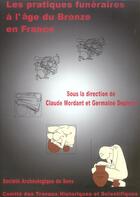 Couverture du livre « Les pratiques funeraires a l'age du bronze en france » de Mordant/Depierr aux éditions Cths Edition