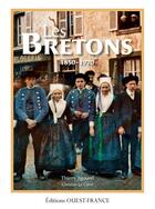 Couverture du livre « Les Bretons, une histoire populaire 1860-1970 » de Thierry Jigourel aux éditions Ouest France