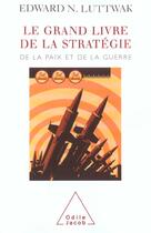 Couverture du livre « Le grand livre de la stratégie ; de la paix et de la guerre » de Edward Luttwak aux éditions Odile Jacob