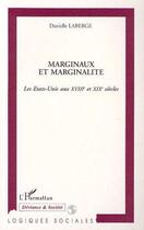 Couverture du livre « Marginaux et marginalite - les etats-unis aux xviiie et xixe siecles » de Danielle Laberge aux éditions L'harmattan