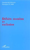 Couverture du livre « Defaite ouvriere et exclusion » de El Miri/Bleitrach aux éditions L'harmattan