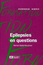 Couverture du livre « Épilepsie en question » de Baldy-Moulinier aux éditions John Libbey