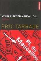 Couverture du livre « Venin, Place Du Maucaillou » de Eric Tarrade aux éditions Autrement