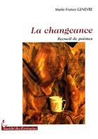 Couverture du livre « La changeance » de Marie-France Genevre aux éditions Societe Des Ecrivains