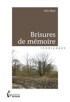 Couverture du livre « Brisures de mémoire » de Alain Blaes aux éditions Societe Des Ecrivains