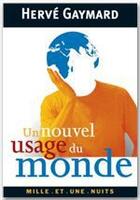 Couverture du livre « Un nouvel usage du monde » de Gaymard-H aux éditions Fayard/mille Et Une Nuits