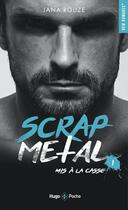 Couverture du livre « Scrap metal Tome 1 : mis à la casse » de Jana Rouze aux éditions Hugo Poche