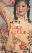 Couverture du livre « Fleurs de Chine » de Weiwei aux éditions Points