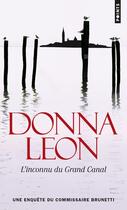 Couverture du livre « L'inconnu du grand canal » de Donna Leon aux éditions Points