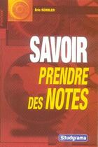 Couverture du livre « Savoir prendre des notes » de Charline Licette aux éditions Studyrama