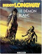 Couverture du livre « Buddy Longway t.10 ; le démon blanc » de Derib aux éditions Lombard