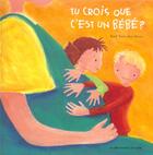 Couverture du livre « Tu crois que c'est un bebe ? » de Yael Vent Des Hoves aux éditions Renaissance Du Livre