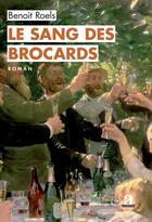 Couverture du livre « Le sang des brocards » de Benoit Roels aux éditions Academia