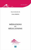 Couverture du livre « Médiations et régulations » de Gilles Ferreol aux éditions Eme Editions