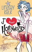 Couverture du livre « J'aime Hollywood » de Lindsey Kelk aux éditions Milady