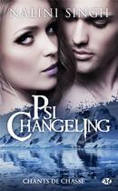 Couverture du livre « Psi-Changeling Hors-Série : chants de chasse » de Nalini Singh aux éditions Milady